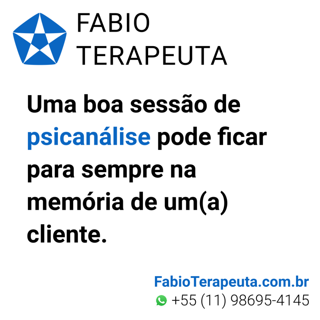 Uma boa sessão de Psicanálise pode ficar para sempre na memória de um(a) cliente. Fabio Terapeuta